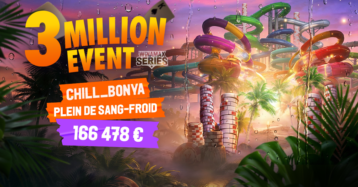 Winamax Series : Chill_B0nya remporte le 3 Million Event (16/04/26)